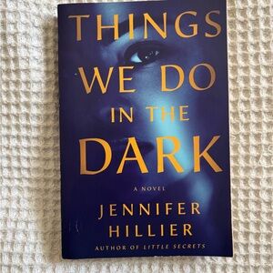Things We Do in the Dark by Jennifer Hillier - Paperback